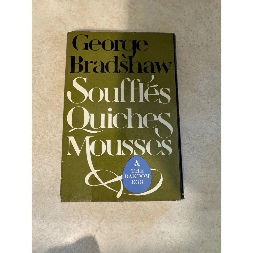 George Bradshaw Souffles Quiches Mousses & The Random Egg 1971 Hardcover Book